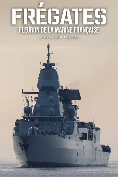 Frégates, fleuron de la marine française (movie)