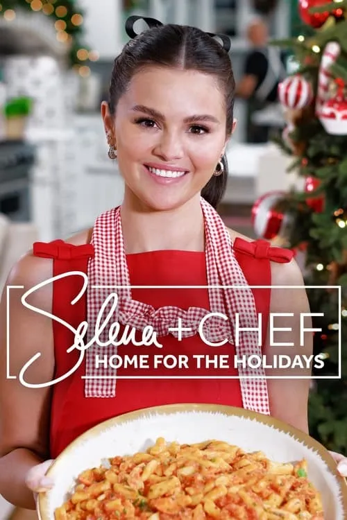 Selena + Chef: Home for the Holidays (сериал)