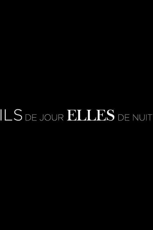 Ils de jour, Elles de nuit