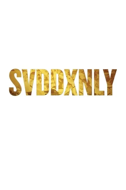 SVDDXNLY (movie)