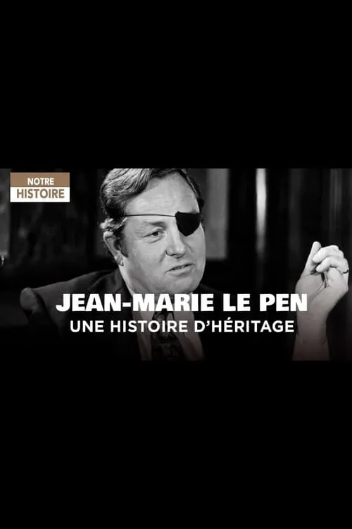 Jean-Marie Le Pen - Une histoire d'héritage (фильм)