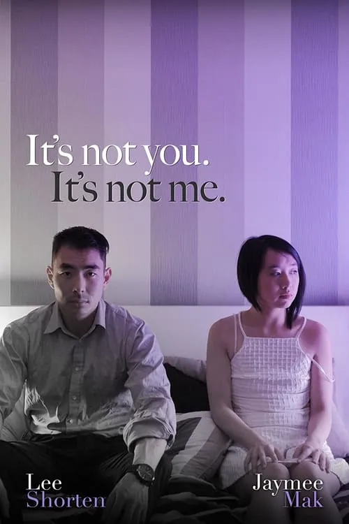 It's Not You, It's Not Me. (movie)