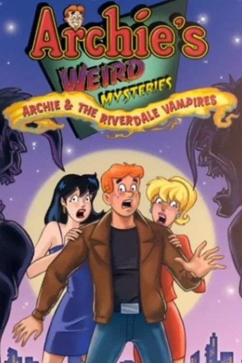 Archie's Weird Mysteries: Archie and the Riverdale Vampires (movie)