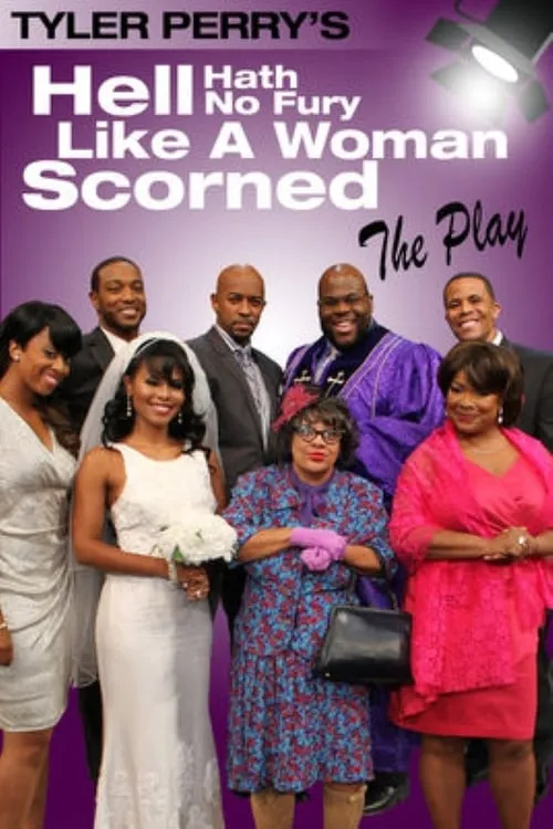 Tyler Perry's Hell Hath No Fury Like a Woman Scorned - The Play (фильм)