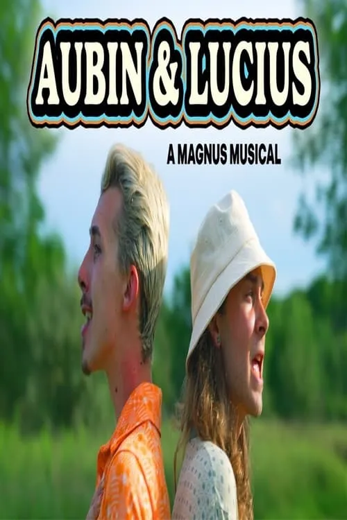 AUBIN & LUCIUS: A MAGNUS MUSICAL (movie)