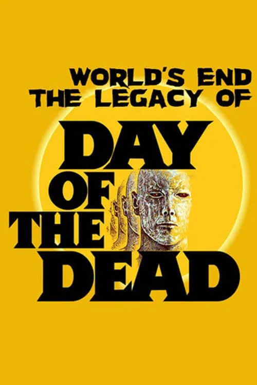 The World’s End: The Legacy of 'Day of the Dead' (фильм)