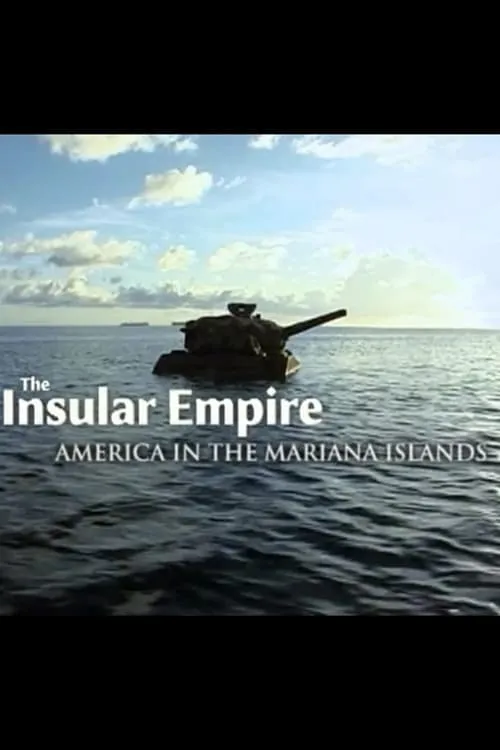 The Insular Empire: America in the Marianas (movie)