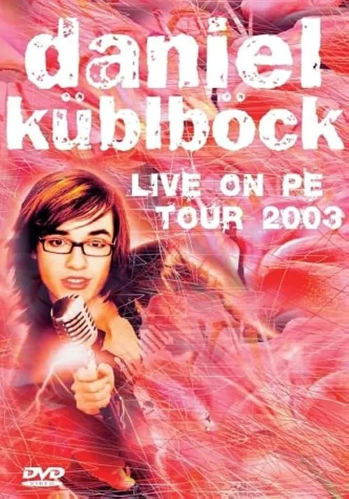 Daniel Küblböck - Live on PE Tour 2003 (movie)