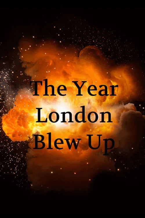 The Year London Blew Up (movie)