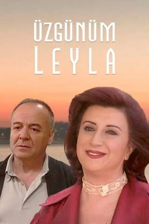 Üzgünüm Leyla (сериал)