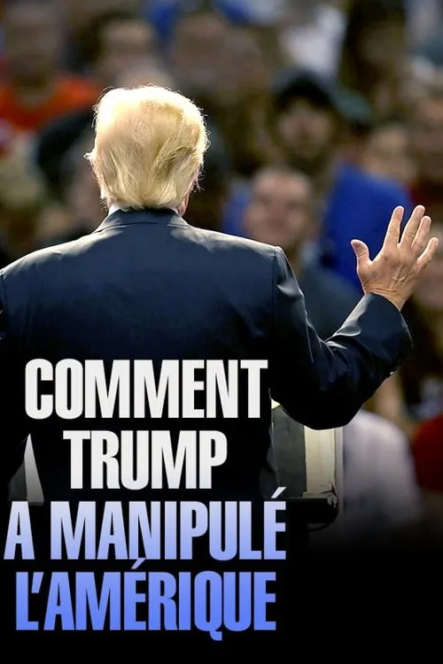 Comment Trump a manipulé l'Amérique (фильм)