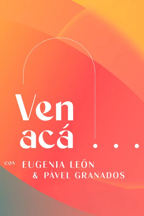 Ven Acá... con Eugenia León y Pavel Granados