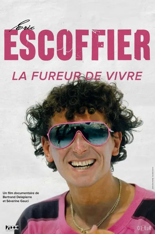 Eric Escoffier, la Fureur de Vivre (movie)