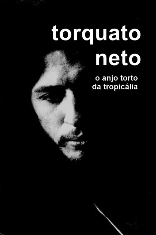 Torquato Neto, O Anjo Torto da Tropicália (movie)