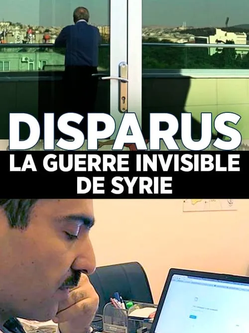 Disparus : la guerre invisible en Syrie (фильм)