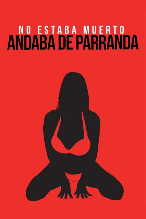 No andaba muerto, estaba de parranda (movie)