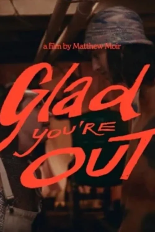 Glad you're Out (movie)