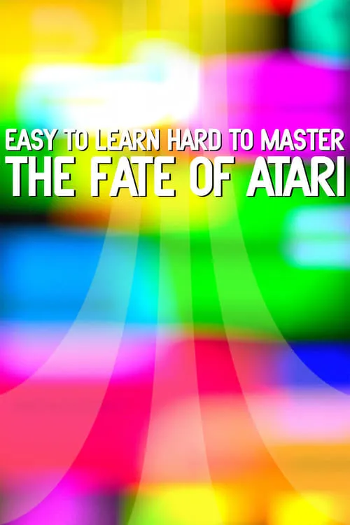 Easy to Learn, Hard to Master: The Fate of Atari (фильм)