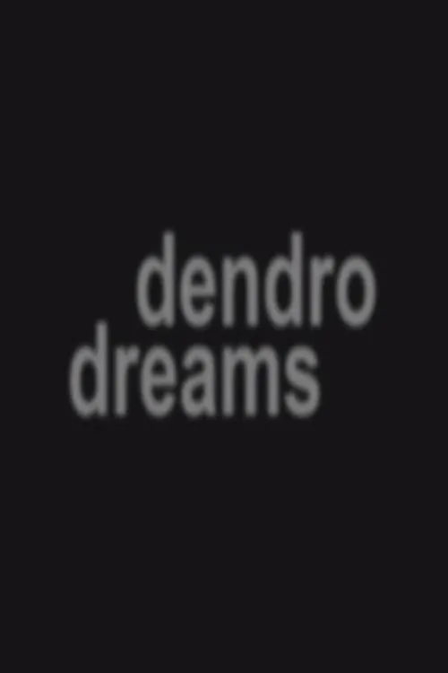 dendro dreams (фильм)