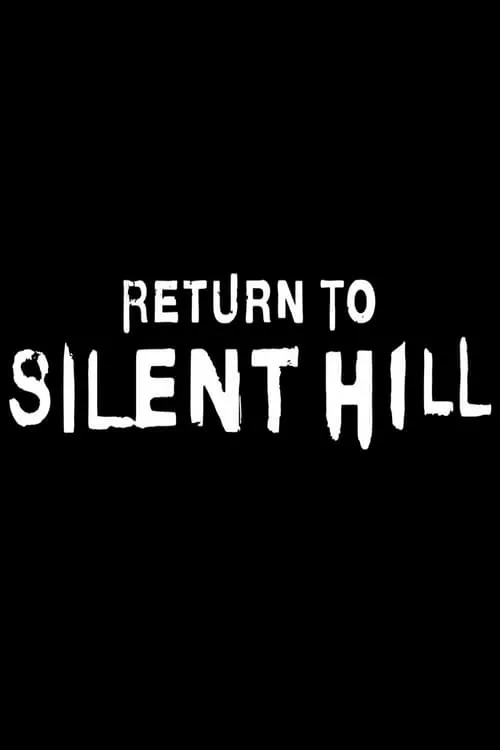 Return to Silent Hill (фильм)