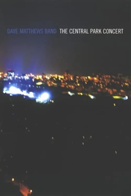 Dave Matthews Band: The Central Park Concert (movie)