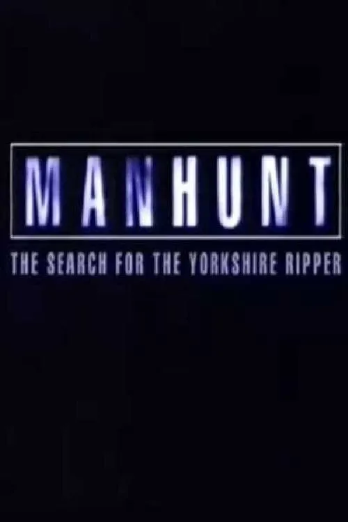 Manhunt: The Search for the Yorkshire Ripper (сериал)