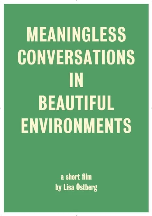 Meaningless Conversations in Beautiful Environments (movie)