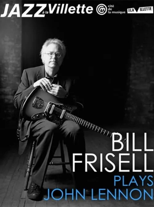 Bill Frisell plays John Lennon La Villete Jazz Festival (movie)