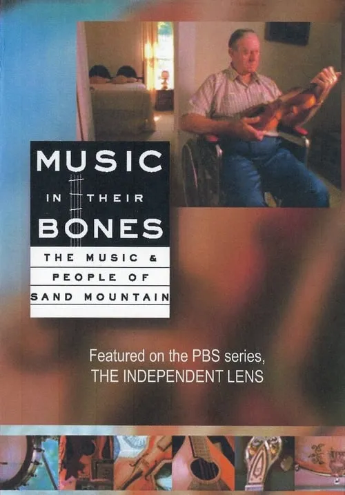 Music in Their Bones: The Music & People of Sand Mountain (movie)