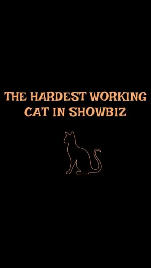 The Hardest Working Cat in Showbiz (movie)