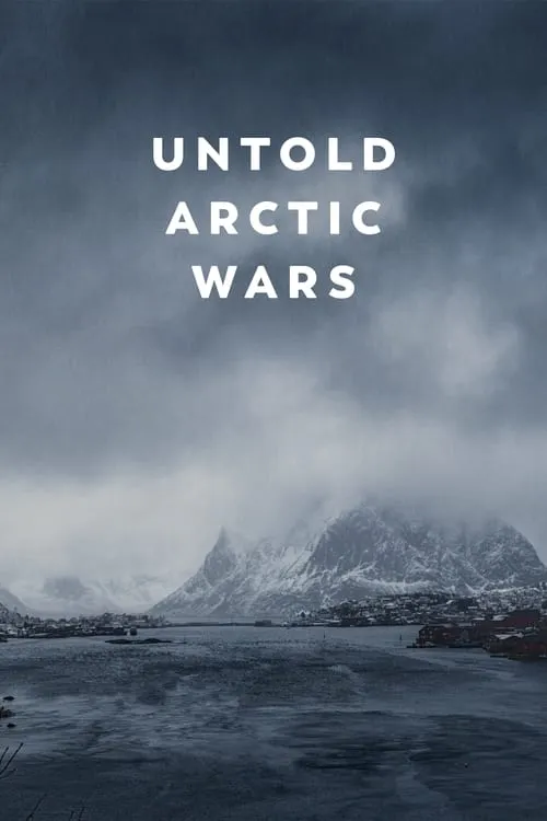 Untold Arctic Wars (series)