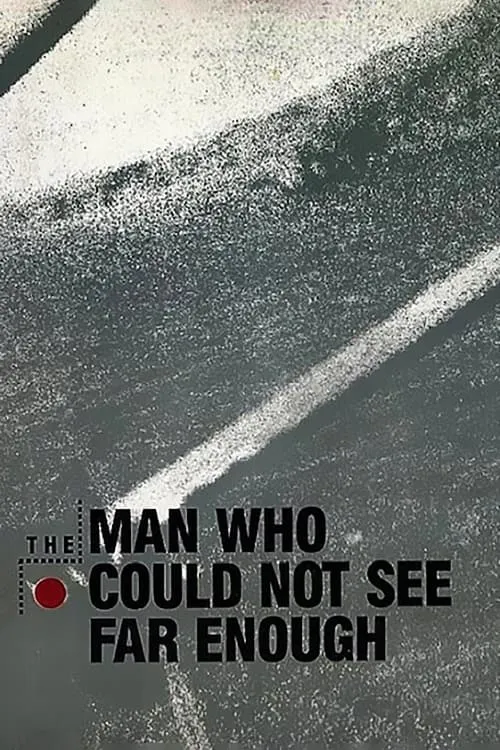 The Man Who Could Not See Far Enough (movie)