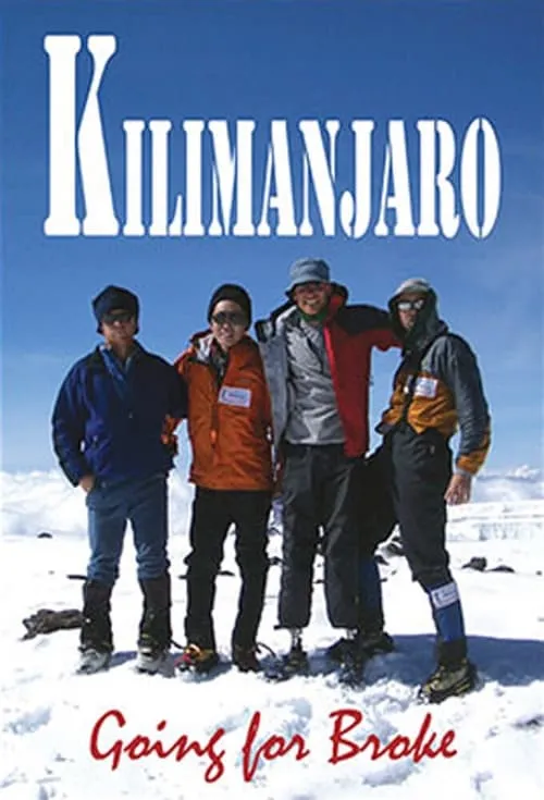 Kilimanjaro: Going For Broke (movie)