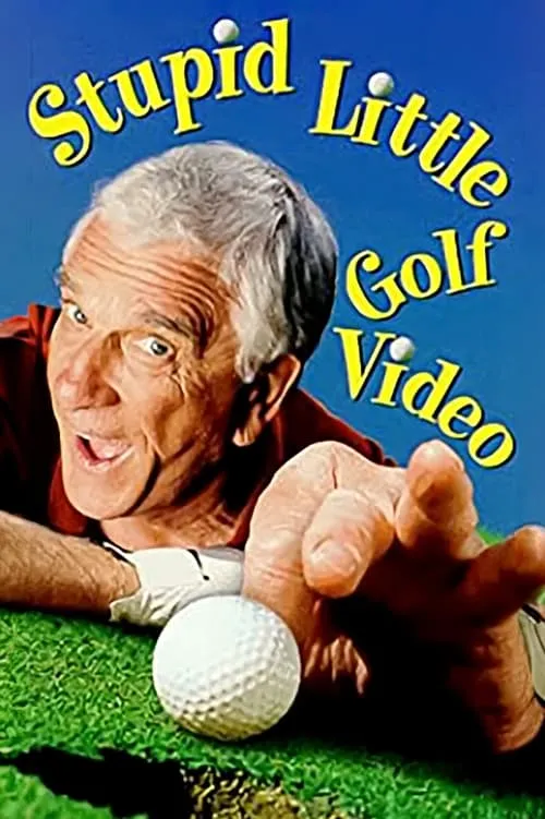 Leslie Nielsen's Stupid Little Golf Video (movie)