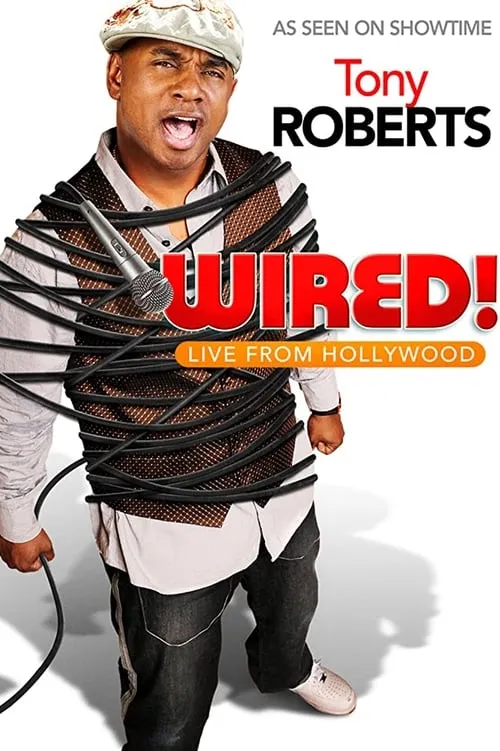 Tony Roberts: Wired! (movie)