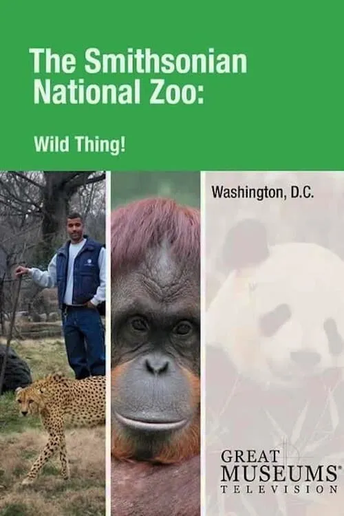 Wild Thing! The Smithsonian National Zoo (movie)