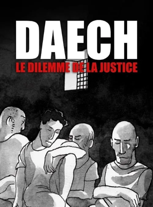 Daech, le dilemme de la justice (movie)