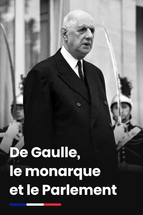 De Gaulle, le monarque et le Parlement (movie)