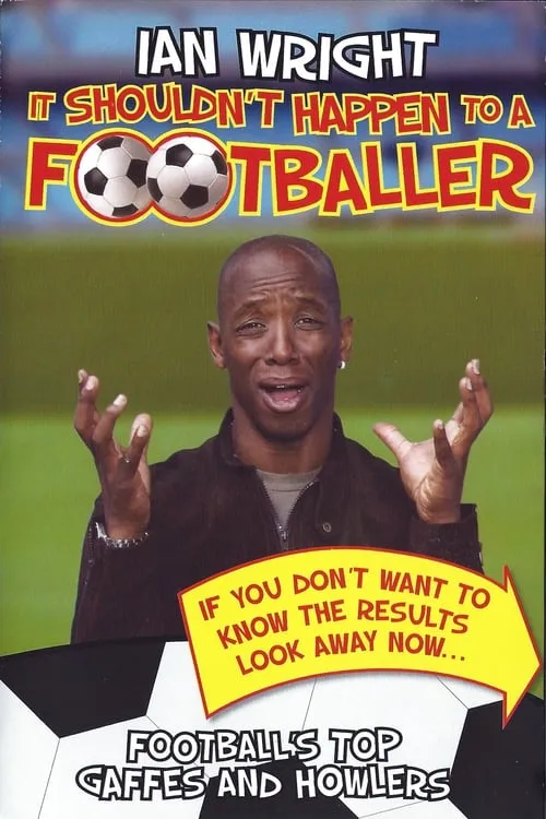 Ian Wright - It Shouldn't Happen To A Footballer (фильм)