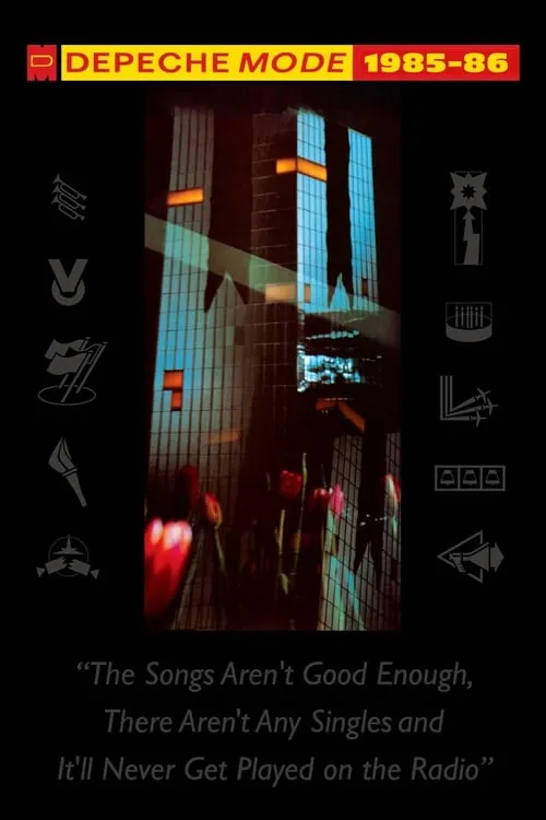 Depeche Mode: 1985–86 “The Songs Aren't Good Enough, There Aren't Any Singles and It'll Never Get Played on the Radio” (movie)