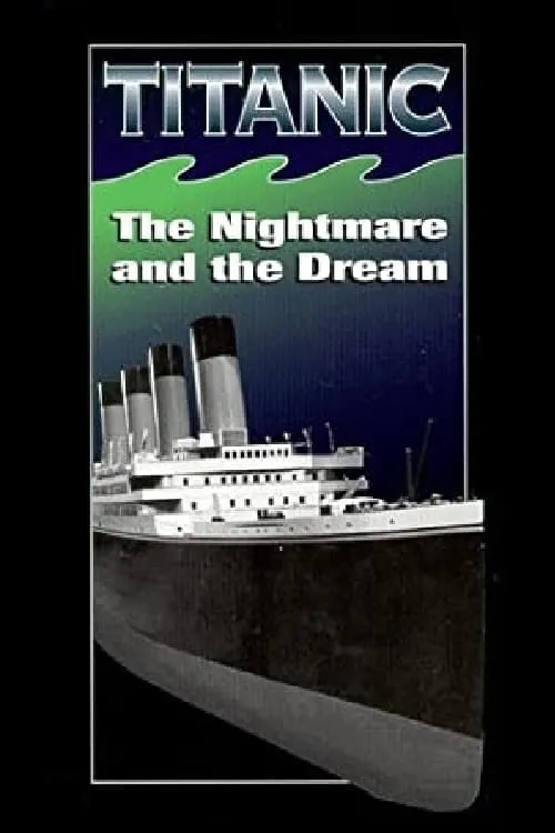 Titanic: The Nightmare and the Dream (movie)