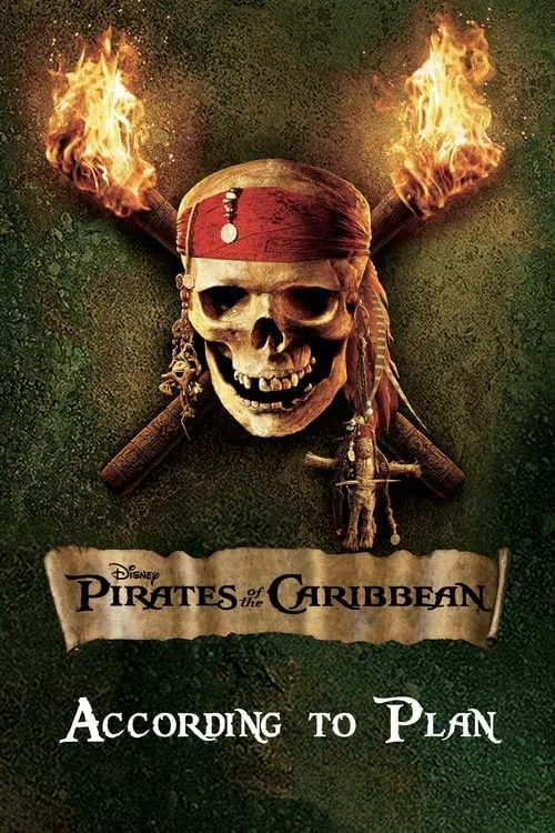 According to Plan: The Making of 'Pirates of the Caribbean: Dead Man's Chest' (movie)