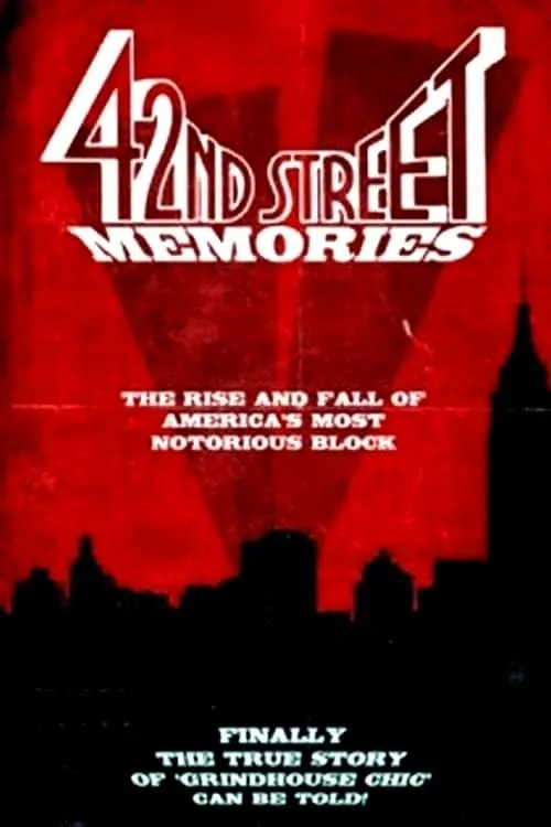 42nd Street Memories: The Rise and Fall of America's Most Notorious Street (movie)