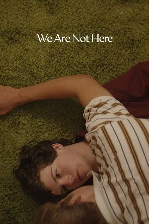 We Are Not Here (movie)