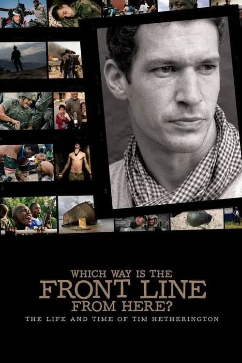 Which Way Is The Front Line From Here? The Life and Time of Tim Hetherington (movie)