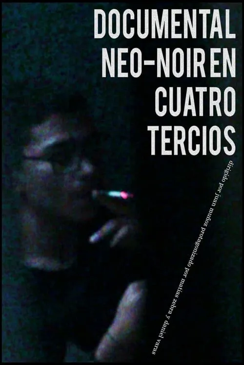 DOCUMENTAL NEO-NOIR EN CUATRO TERCIOS (movie)