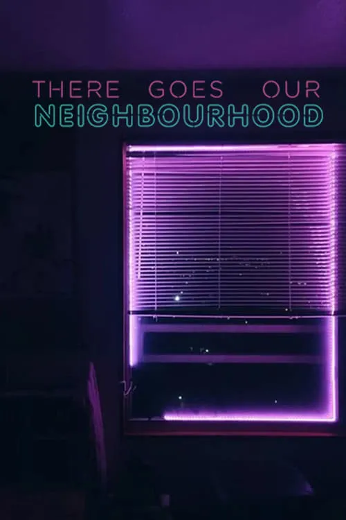 There Goes Our Neighbourhood (movie)