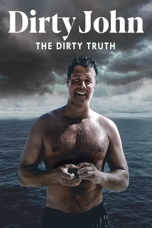 Dirty John: The Dirty Truth (фильм)