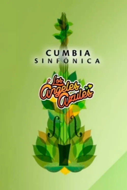 Los Ángeles Azules: Cumbia Sinfónica (фильм)