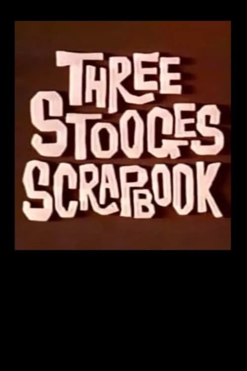 The Three Stooges Scrapbook (movie)